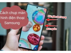 Chụp Màn Hình Bằng Phím Cứng